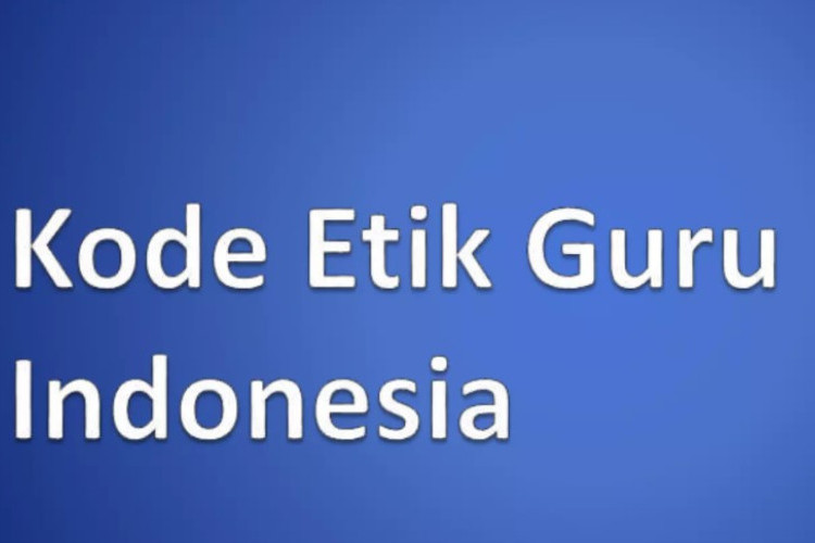 Link Download PDF Kode Etik Guru Indonesia Terbaru yang Wajib Diketahui Oleh Para Pendidik Generasi Penerus Bangsa